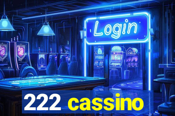 222 cassino